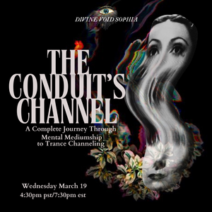 The Conduit’s Channel Course: A Complete Journey through Mental Mediumship to Trance Channeling